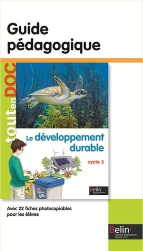 Le Développement Durable Cycle 3 - Guide Pédagogique