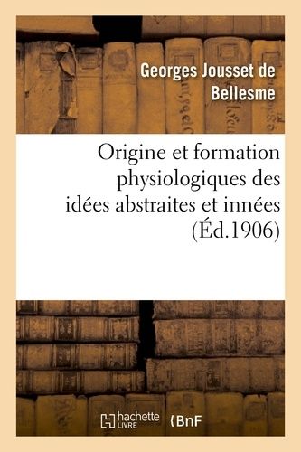 Origine Et Formation Physiologiques Des Idées Abstraites Et Innées : Lettre À M. Ernest Haeckel