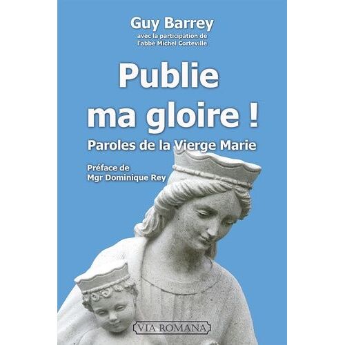 Publie Ma Gloire ! - Paroles De La Vierge Marie