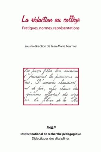 La Rédaction Au Collège - Pratiques, Normes, Représentations