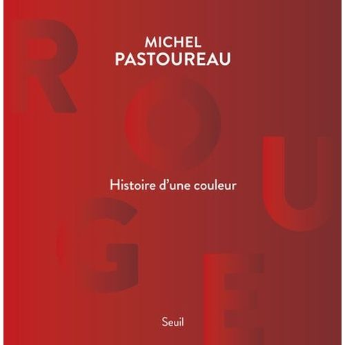 Rouge - Histoire D'une Couleur