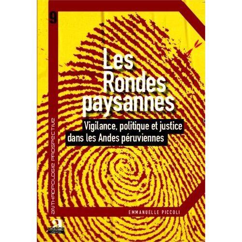 Les Rondes Paysannes - Vigilance, Politique Et Justice Dans Les Andes Péruviennes