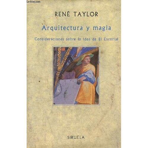 Arquitectura Y Magia Consideraciones Sobre La Idea De El Escorial.