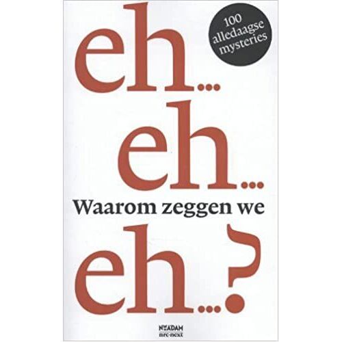 Waarom Zeggen We Eh?