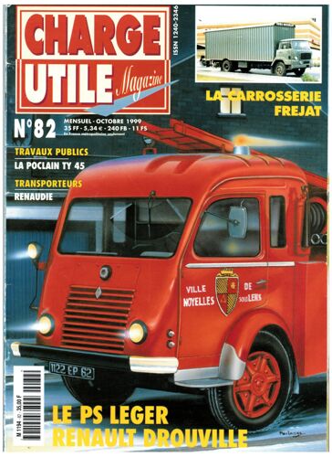 Charge Utile Magazine N°82 : Le Ps Leger Renault Drouville - La Poclain Ty 45 _ La Carrosserie Freja