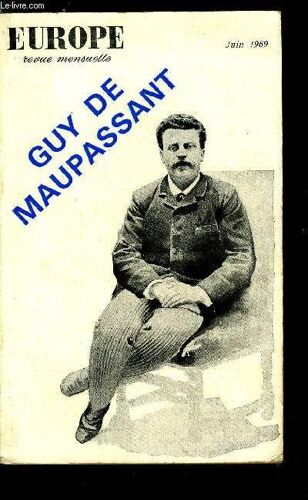 Europe Revue Mensuelle N° 482 - Guy De Maupassant - Maupassant. Un Double Test Par Pierre Abraham. Guy De Maupassant Par Emile Zola. Le Dossier Maupassant En 1969 Par Armand Lanoux. De Maupassant A(...)