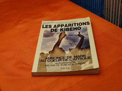 Les Apparitions De Kibeho . Annonces De Marie Au Coeur De L' Afrique . . . O.E.I.L..1988 .
