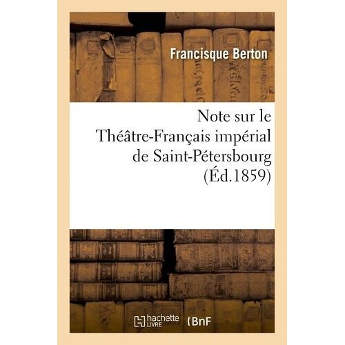 Note Sur Le Théâtre-Français Impérial De Saint-Pétersbourg