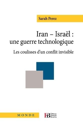 Iran-Israël : Une Guerre Technologique - Les Coulisses D'un Conflit Invisible
