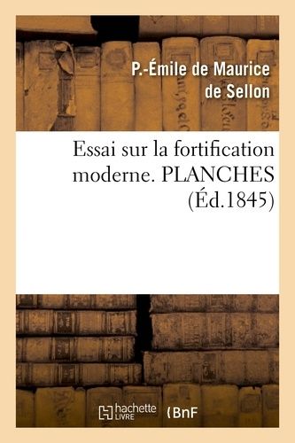 Essai Sur La Fortification Moderne, Ou Analyse Comparée Des Systèmes Modernes Français Et Allemands