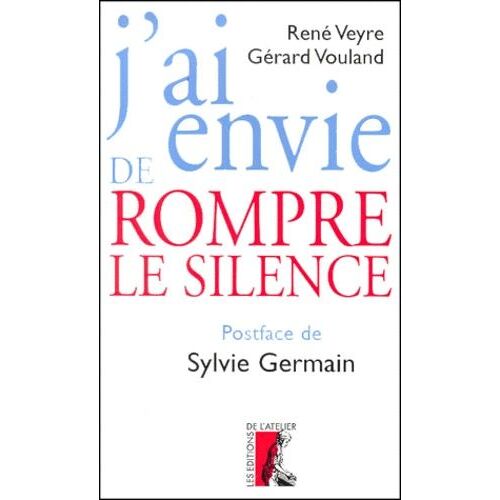 J'ai Envie De Rompre Le Silence