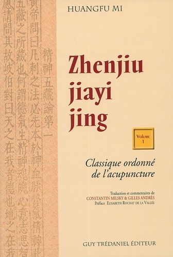 Zhenjiu Jiayi Jing - Classique Ordonné De L'acupuncture, Volume 1 Et 2
