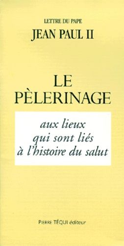 Lettre Du Pape Jean-Paul Ii, - 29 Juin 1999 - Sur Le Pèlerinage Aux Lieux Qui Sont Liés À L'histoire Du Salu