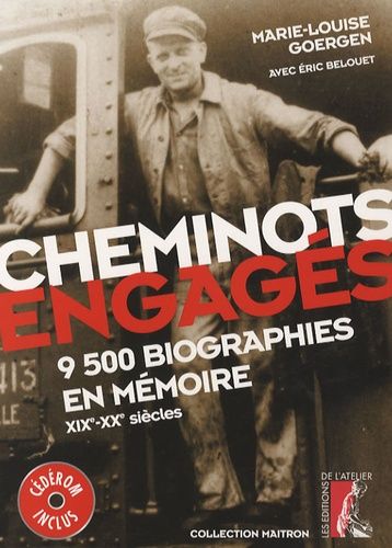 Cheminots Engagés - 9500 Biographies En Mémoire Xixe-Xxe Siècles (1 Cd-Rom)