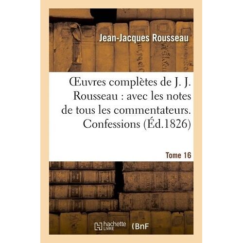 Oeuvres Complètes De J. J. Rousseau. T. 16 Confessions T2
