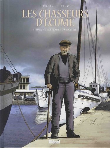 Les Chasseurs D'écume - Tome 8 - 1960, Ne Pas Perdre Un Homme
