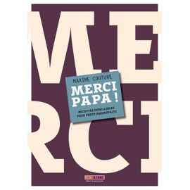 Merci Papa ! - Recettes Infaillibles Pour Pères (Im)Parfaits