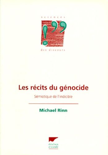 Les Recits Du Genocide - Semiotique De L'indicible