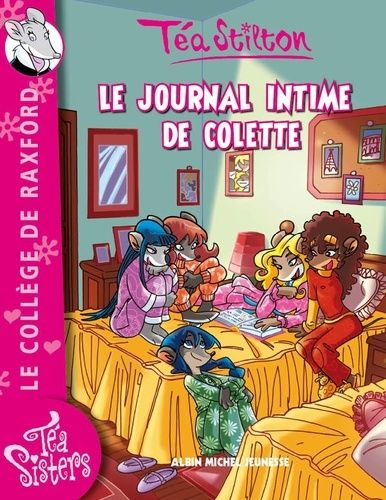Téa Sisters - Le Collège De Raxford - Tome 2 - Le Journal Intime De Colette