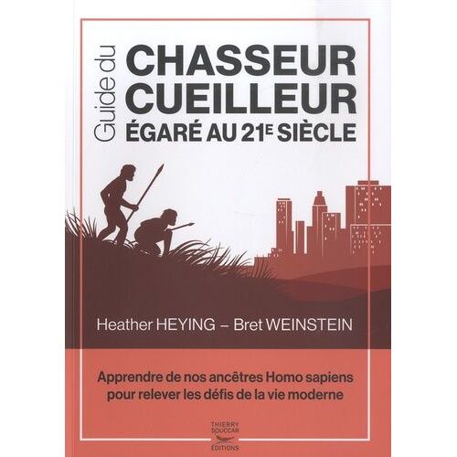 Guide Du Chasseur-Cueilleur Égaré Au 21e Siècle