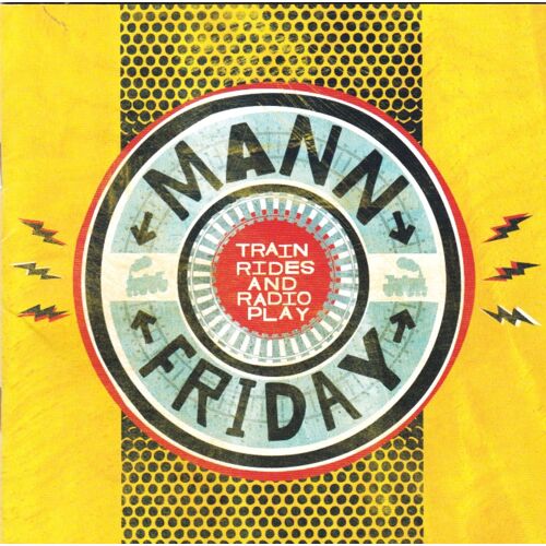 Mann Friday – Train Rides And Radio Play (0609613833229)
