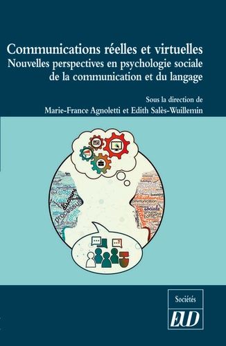 Communications Réelles Et Virtuelles - Nouvelles Perspectives En Psychologie Sociale De La Communication Et Du Langage