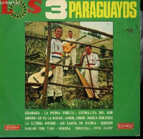 Los 3 Paraguayos‎ ‎Disque Vinyle 33t Granada / La Media Vuelta / Estrellita Del Sur / Anoro / Se Va La Noche / Maria Dolores / Asi Canta Mi Patria / Vereda Tropical..