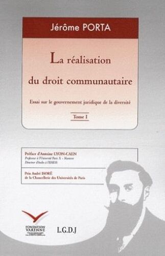 La Realisation Du Droit Communautaire Essai Sur Le Gouvernement Juridique De La Diversite