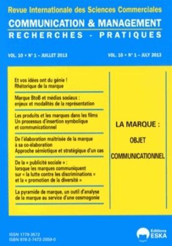 Communication Et Management Volume 10 N° 1, Juillet 2013 - La Marque : Objet Communicationnel