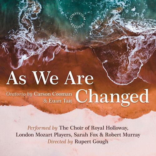 The Choir Of Royal Holloway London Mozart Players Fox Murray Gough - As We Are Changed [Compact Discs]