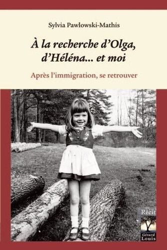 A La Recherche D'olga, D'héléna - Et Moi - Après L'immigration, Se Retrouver