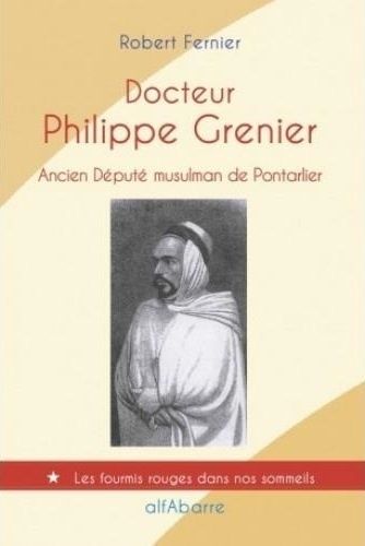 Docteur Philippe Grenier - Ancien Député Musulman De Pontarlier