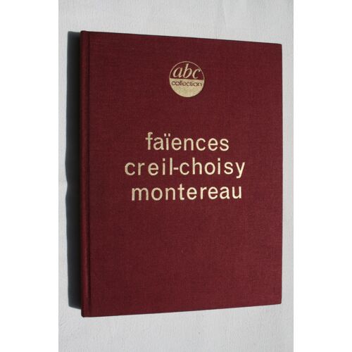 Faïences Creil - Choisy - Montereau - Abc Collection