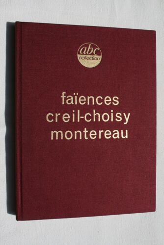 Faïences Creil - Choisy - Montereau - Abc Collection