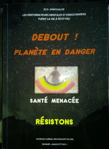 Debout ! Planète En Danger Santé Menacée Résistons