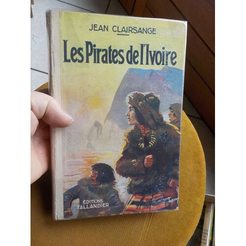 Recueil Les Pirates De L'ivoire - Les Renégats De Marrakech - Qui Vive ? ...France (La Mission Marchand)
