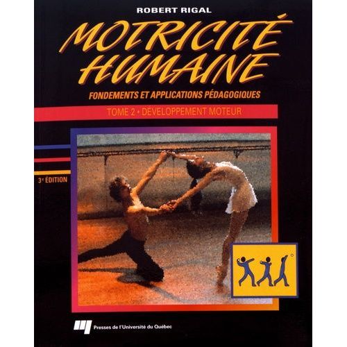 Motricité Humaine : Fondements Et Applications Pédagogiques - Tome 2, Développement Moteur