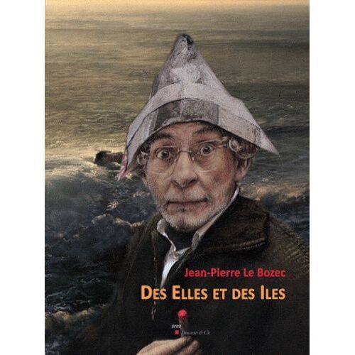 Jean-Pierre Le Bozec - Des Elles Et Des Iles