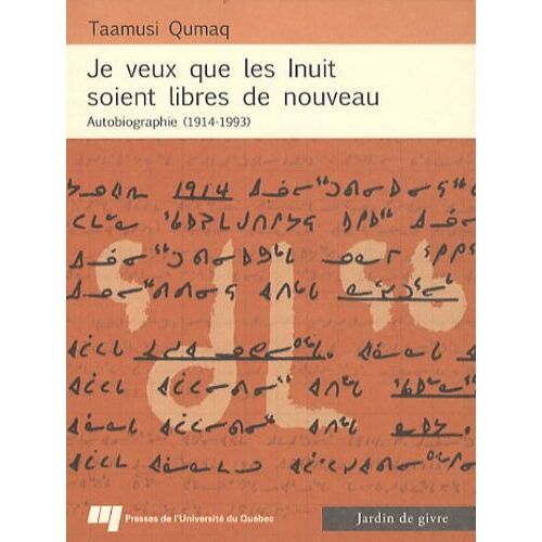 Je Veux Que Les Inuit Soient Libres De Nouveau - Autobiographie (1914-1993)