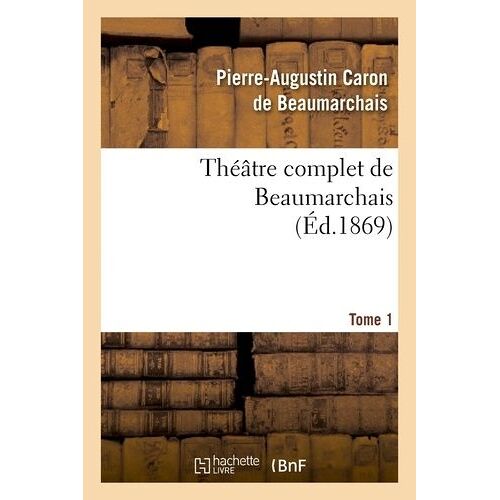 Théâtre Complet De Beaumarchais. T. 1
