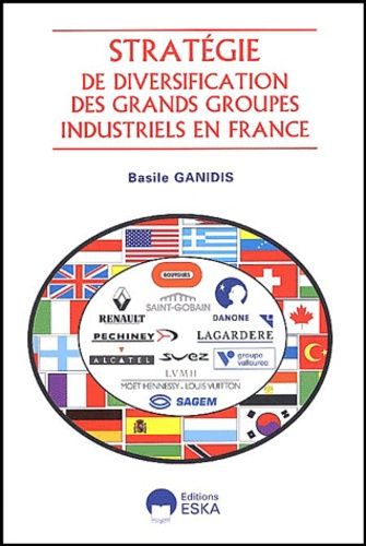 Stratégie De Diversification Des Grands Groupes Industriels En France - Approche Historique Et Enseignements Contemporains