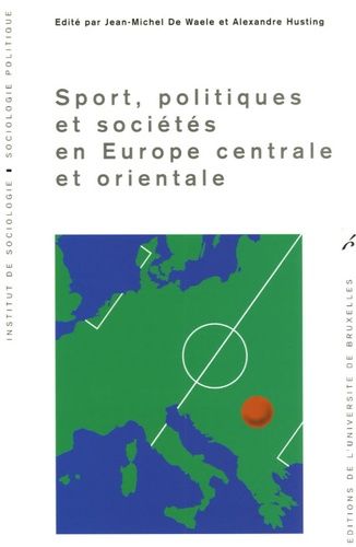 Sport, Politiques Et Sociétés En Europe Centrale Et Orientale