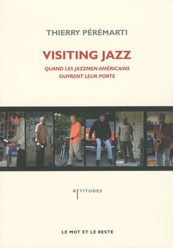 Visiting Jazz - Quand Les Jazzmen Américains Ouvrent Leur Porte