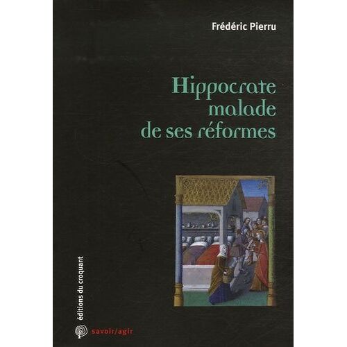 Hippocrate Malade De Ses Réformes