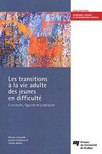 Les Transitions À La Vie Adulte Des Jeunes En Difficulté - Concepts, Figures Et Pratiques