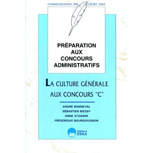 Préparation Aux Concours Admininstratifs - La Culture Générale Aux Concours "C
