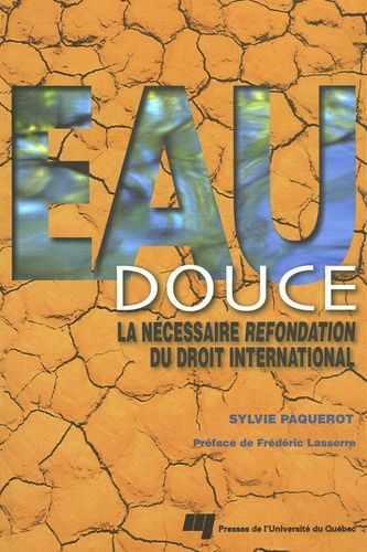 Eau Douce - La Nécessaire Refondation Du Droit International