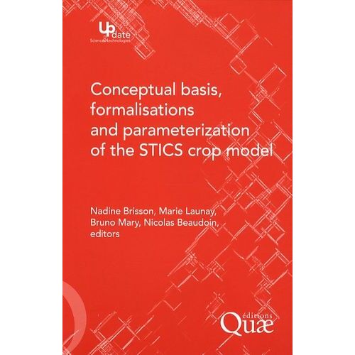 Conceptual Basis, Formalisations And Parameterization Of The Stics Crop Model