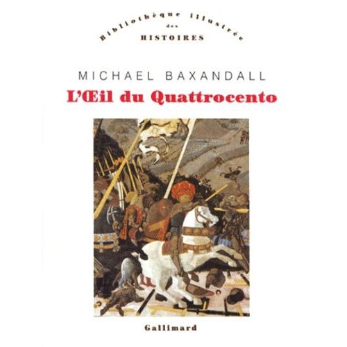L'oeil Du Quattrocento - L'usage De La Peinture Dans L'italie De La Renaissance
