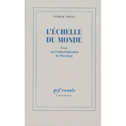 L'échelle Du Monde - Essai Sur L'industrialisation De L'occident